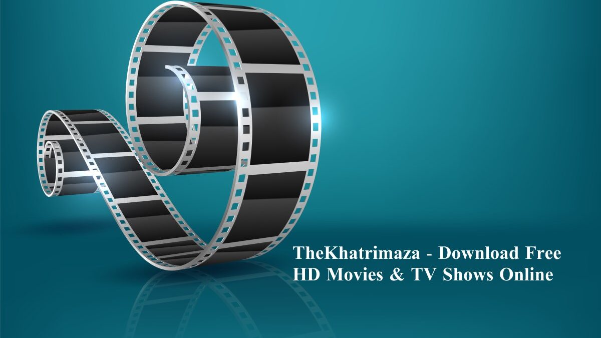 TheKhatrimaza – Download Free HD Hollywood/Bollywood Movies & TV Shows Online