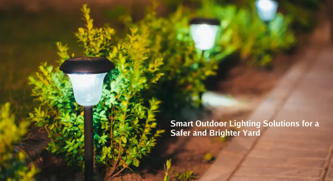 Smart Outdoor Lighting Solutions for a Safer and Brighter Yard