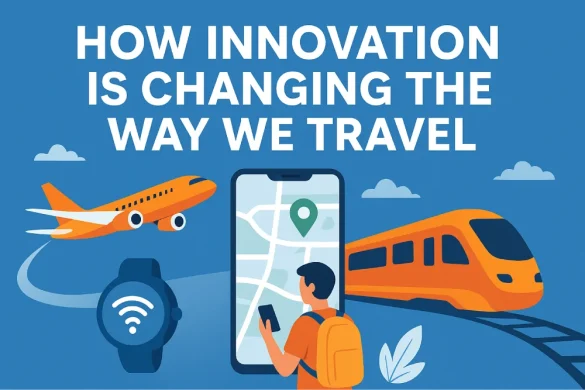 how innovation is changing the way we travel